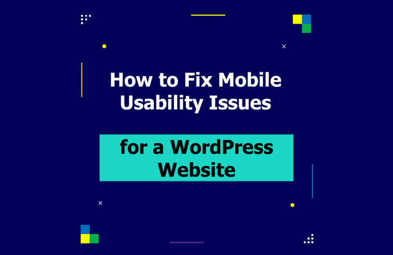 How to Fix Mobile Usability Issues for a WordPress Website