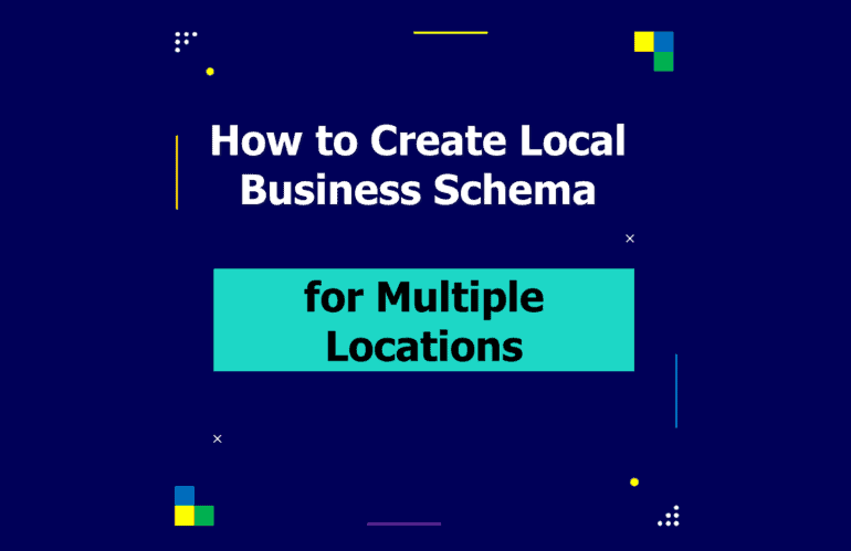 How to Create Local Business Schema for Multiple Locations