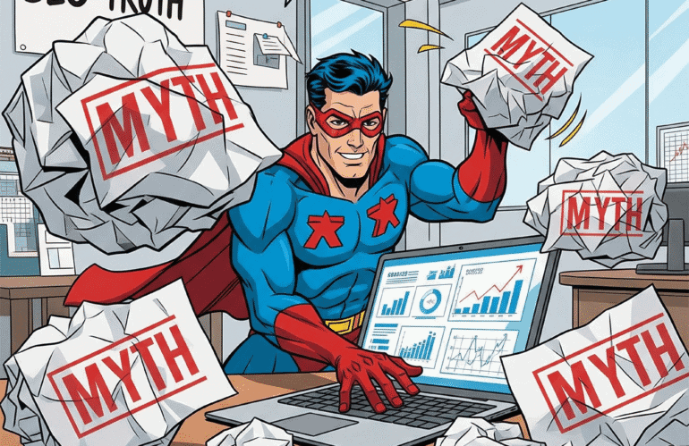 The Most Common SEO Myths that Many Still Believe In